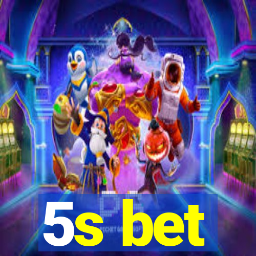 5s bet